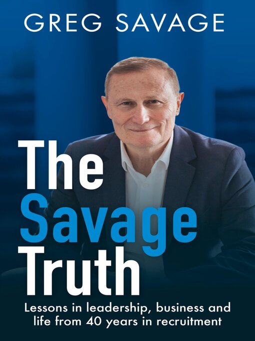 Title details for The Savage Truth by Greg Savage - Available